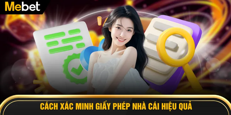 Cách xác minh giấy phép nhà cái hiệu quả