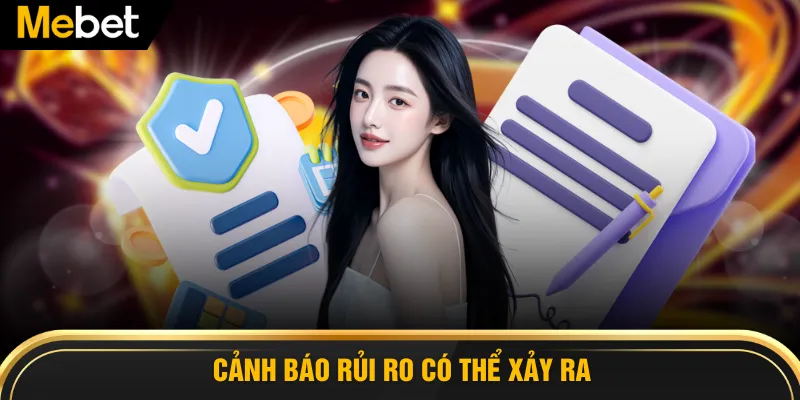 Cảnh báo rủi ro có thể xảy ra