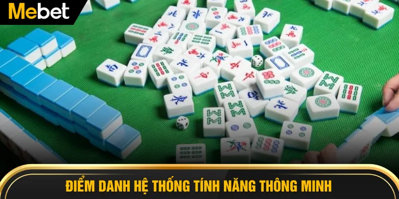 Điểm danh hệ thống tính năng thông minh