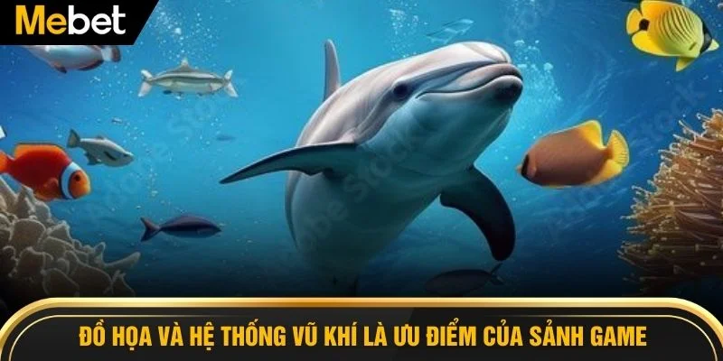 Đồ họa và hệ thống vũ khí là ưu điểm của sảnh game