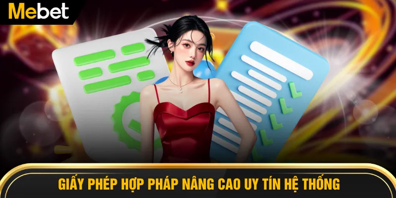 Giấy phép hợp pháp nâng cao uy tín hệ thống