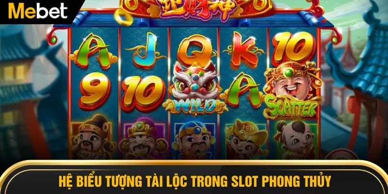 Hệ biểu tượng tài lộc trong slot phong thủy
