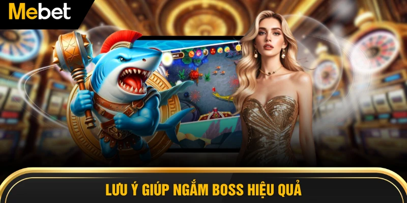 Lưu ý giúp ngắm boss hiệu quả