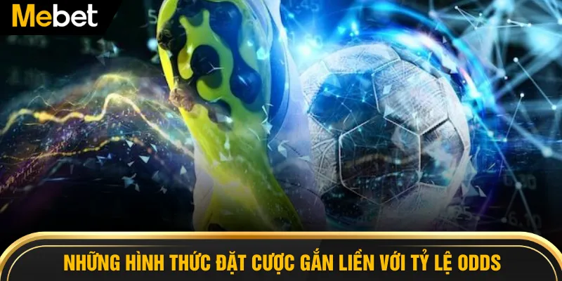Những hình thức đặt cược gắn liền với tỷ lệ odds