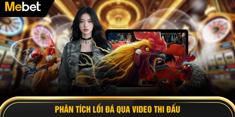 Phân tích lối đá qua video thi đấu