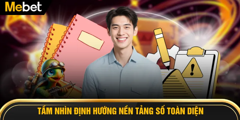 Tầm nhìn định hướng nền tảng số toàn diện