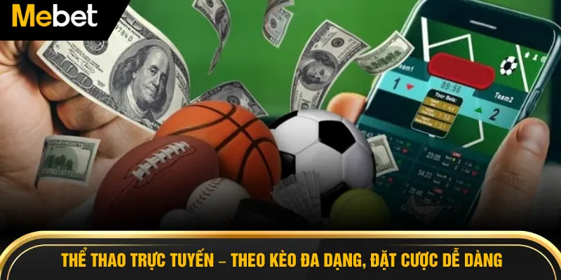 Thể thao trực tuyến – theo kèo đa dạng, đặt cược dễ dàng