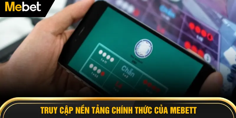 Truy cập nền tảng chính thức của MEBET
